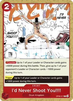 I'd Never Shoot You!!!! OP08-017 — Two Legends