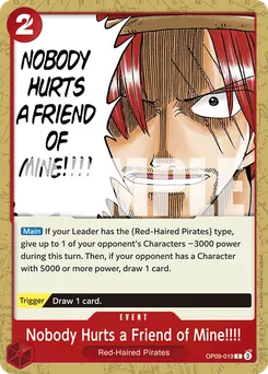 Nobody Hurts a Friend of Mine!!!! OP09-019 — Emperors in the New World