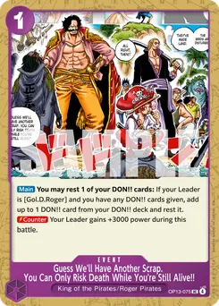 Guess We'll Have Another Scrap. You Can Only Risk Death While You're Still Alive!! OP13-075 — Carrying on his Will