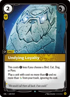 Undying Loyalty UNL-168/219 — Unleashed