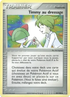 Timmy au dressage 85/106 — Deoxys / Emerald / Expedition Base Set / FireRed & LeafGreen / Hidden Legends / Sandstorm / Team Magma vs Team Aqua / Team Rocket Returns